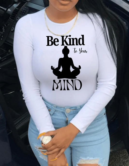 Be Kind To Your Mind Long Sleeve White Tee