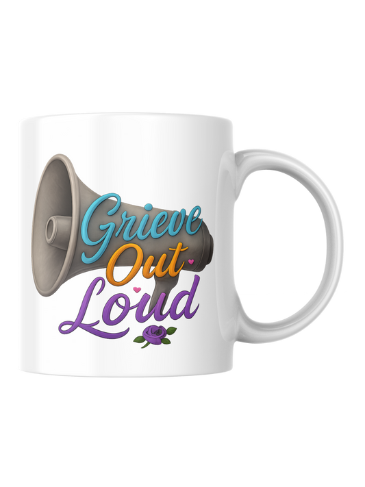 Grieve Out Loud Coffee Mugz